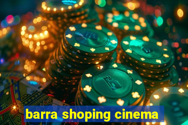 barra shoping cinema